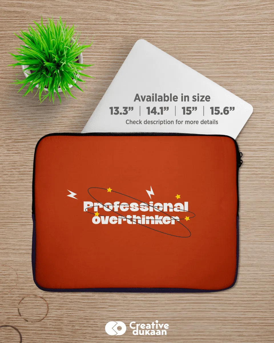 Professional Overthinker - Cool and Funny Laptop Sleeves