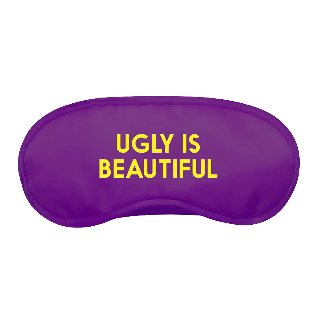 Ugly is Beautiful Eye Mask